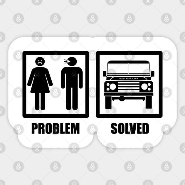 Problem Solved - Women - Defender Sticker by FourByFourForLife